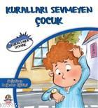 Kuralları Sevmeyen Çocuk Kurallara Uymak | Kolektif | Yağmur Çocuk