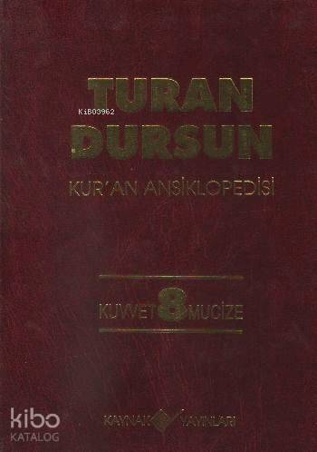 Kur'an Ansiklopedisi Cilt: 8 (Ciltli); Kuvvet - Mucize | Turan Dursun 