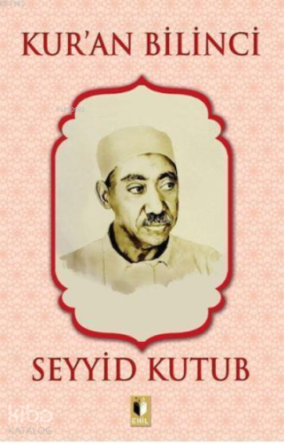 Kur'an Bilinci | Seyyid Kutub | Ehil Yayınları
