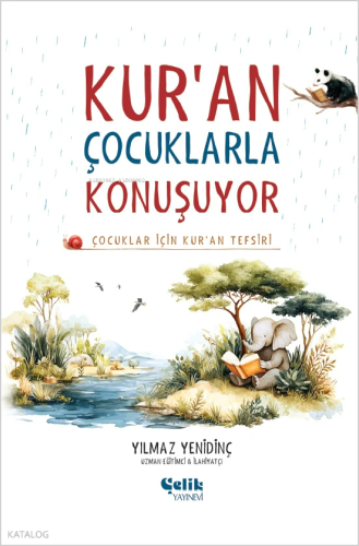 Kur'an Çocuklarla Konuşuyor;Çocuklar İçin Kur'an Tefsiri | Yılmaz Yeni