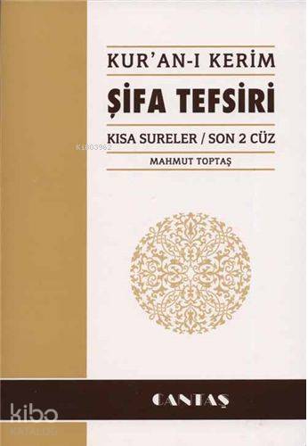 Kur'an-ı Kerim Şifa Tefsiri; Kısa Sureler / Son 2 Cüz | Mahmut Toptaş 