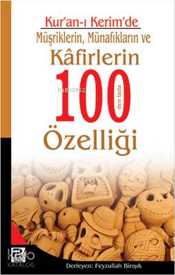 Kur'an-ı Kerim'de Müşriklerin, Münafıkların ve Kafirlerin 100'den Fazl