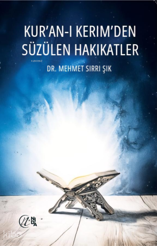 Kur'an-ı Kerim'den Süzülen Hakikatler | Mehmet Sırrı Şık | Nida Yayınc
