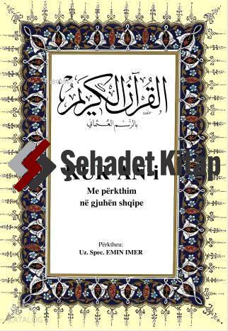 Kur'an-i Me Përkthim Në Qjuhën Shqipe; Kur'ân-ı Kerîm ve Arnavutça Meali (orta boy, ipek şamua kâğıt, ciltli)