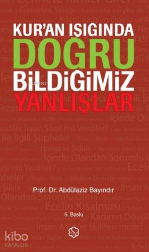 Kur'an Işığında Doğru Bildiğimiz Yanlışlar (Ciltli)