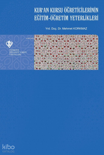 Kur'an Kursu Öğreticilerinin Eğitim - Öğretim Yeterlikleri