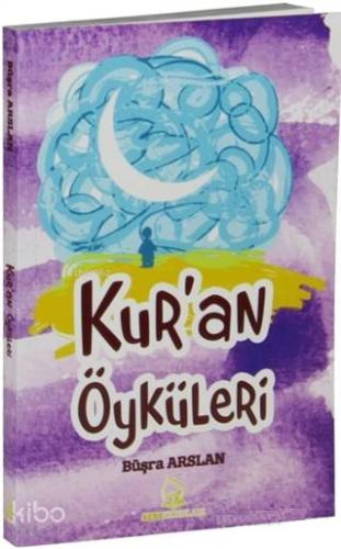 Kur'an Öyküleri | Büşra Arslan | Sebe Yayınları