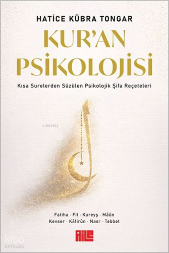 Kur'an Psikolojisi | Hatice Kübra Tongar | Aile Yayınları