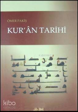Kur'an Tarihi | Ömer Pakiş | Kitabi Yayınevi