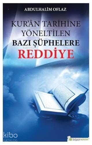 Kur'an Tarihine Yöneltilen Bazı Şüphelere Reddiye