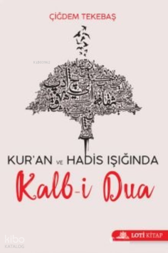 Kur'an ve Hadis Işığında Kalb-i Dua