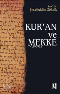 Kur'an ve Mekke | Şerafeddin Gölcük | İz Yayıncılık