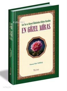 Kur'an ve Sünnet İkliminde Cihana Akseden En Güzel Miras (Her Sayfası 