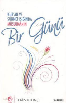 Kur'an ve Sünnet Işığında Müslümanın Bir Günü