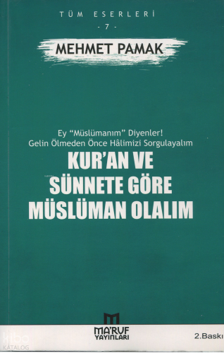 Kur'an ve Sünnete Göre Müslüman Olalım | Mehmet Pamak | Maruf Yayınevi