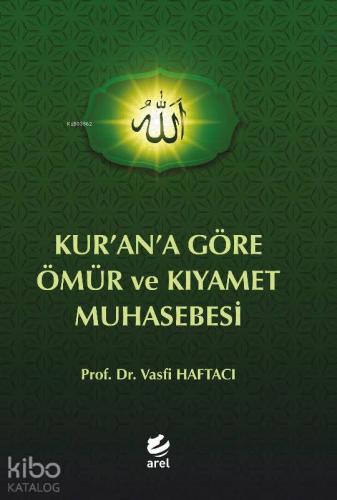 Kur'an'a Göre Ömür ve Kıyamet Muhasebesi