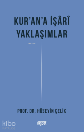 Kurana İşari Yaklaşımlar | Hüseyin Çelik | Rağbet Yayınları