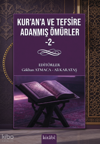 Kur'an'a ve Tefsire Adanmış Ömürler 2 | Kolektif | Kitabi Yayınevi