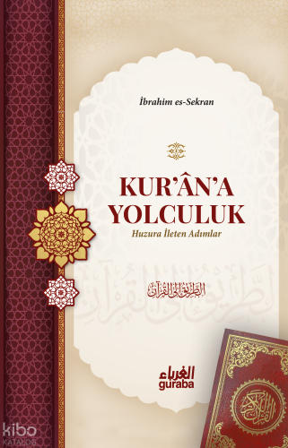 Kur'an'a Yolculuk;Huzura İleten Adımlar | İbrahim b. Ömer es-Sekran | 