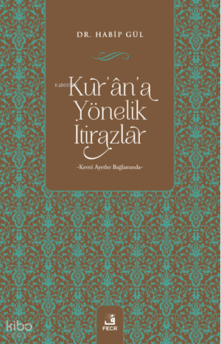 Kur'ân'a Yönelik İtirazlar | Habip Gül | Fecr Yayınları