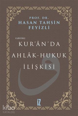 Kur'an'da Ahlak-Hukuk İlişkisi | Hasan Tahsin Feyizli | İz Yayıncılık