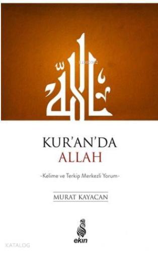 Kur'an'da Allah; Kelime ve Terkip Merkezli Yorum