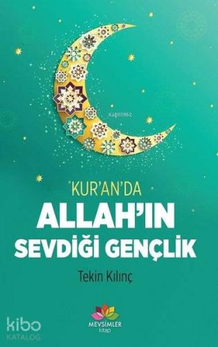 Kur'an'da Allah'ın Sevdiği Gençlik
