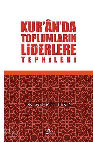 Kur'ân'da Toplumların Liderlere Tepkileri