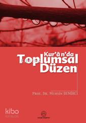 Kur'an'da Toplumsal Düzen | Muhsin Demirci | Ensar Neşriyat