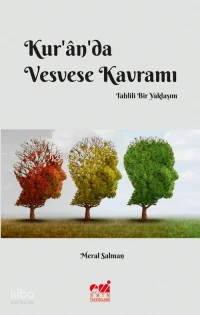 Kur'ân'da Vesvese Kavramı;Tahlili Bir Yaklaşım | Meral Salman | Emin Y