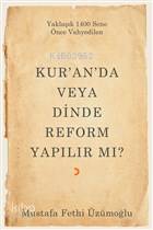 Kur'an'da veya Dinde Reform Yapılır Mı?