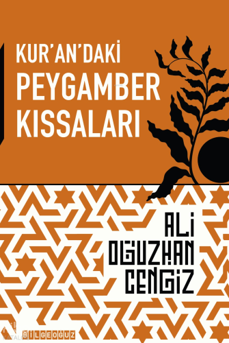 Kur'an'daki Peygamber Kıssaları | Ali Oğuzhan Cengiz | Bilge Oğuz Yayı