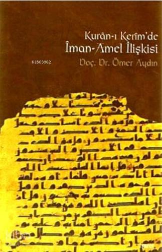 Kur'an'ı Kerim'de İman-Amel İlişkisi | Ömer Aydın | İşaret Yayınları