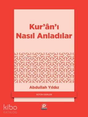 Kur'an'ı Nasıl Anladılar?