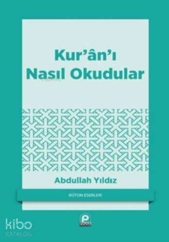 Kur'ân'ı Nasıl Okudular?