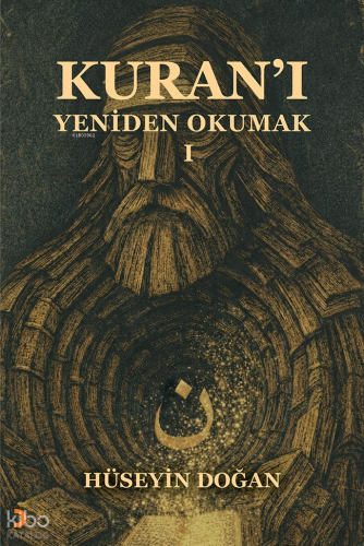 Kuran'ı Yeniden Okumak 1 | Hüseyin Doğan | Cinius Yayınları
