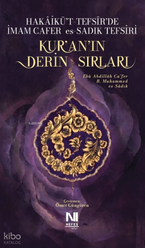 Kur'an'ın Derin Sırları (Ciltli);Hakâikü't-Tefsîr'de İmam Cafer es-Sad