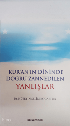 Kur'an'ın Dininde Doğru Zannedilen Yanlışlar