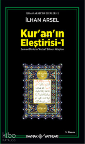 Kur'an'ın Eleştirisi 1;Semavi Dinlerin "Kutsal" Bilinen Kitapları | İl