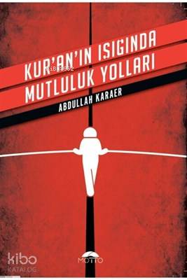 Kur'an'ın Işığında Mutluluk Yolları