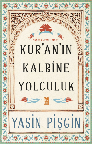 Kuranın Kalbine Yolculuk; Yasin Suresi Tefsiri