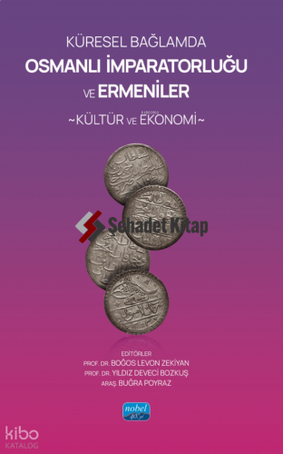 Küresel Bağlamda Osmanlı İmparatorluğu Ve Ermeniler;Kültür ve Ekonomi