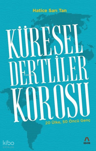 Küresel Dertliler Korosu (20 Ülke, 50 Öncü Genç) | Hatice Sarı | Aşina