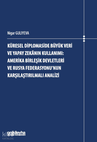Küresel Diplomaside Büyük Veri ve Yapay Zekanın Kullanımı: Amerika Bir