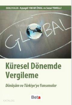 Küresel Dönemde Vergileme; Dönüşüm ve Türkiye'ye Yansımalar