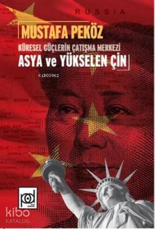 Küresel Güçlerin Çatışma Merkezi Asya Ve Yükselen Çin | Mustafa Peköz 
