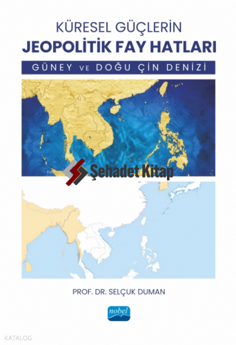 Küresel Güçlerin Jeopolitik Fay Hatları- Güney ve Doğu Çin Denizi