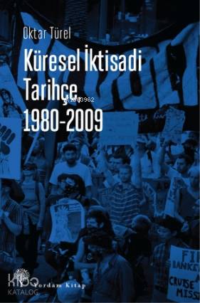 Küresel İktisadi Tarihçe, 1980-2009 | Oktar Türel | Yordam Kitap