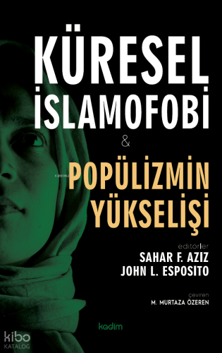 Küresel İslamofobi ve Popülizmin Yükselişi | Kolektif | Kadim Yayınlar