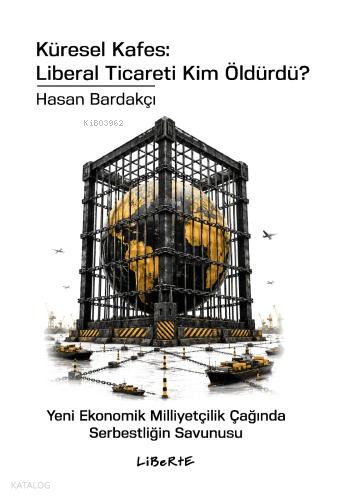 Küresel Kafes: Liberal Ticareti Kim Öldürdü? ;Yeni Ekonomik Milliyetçi